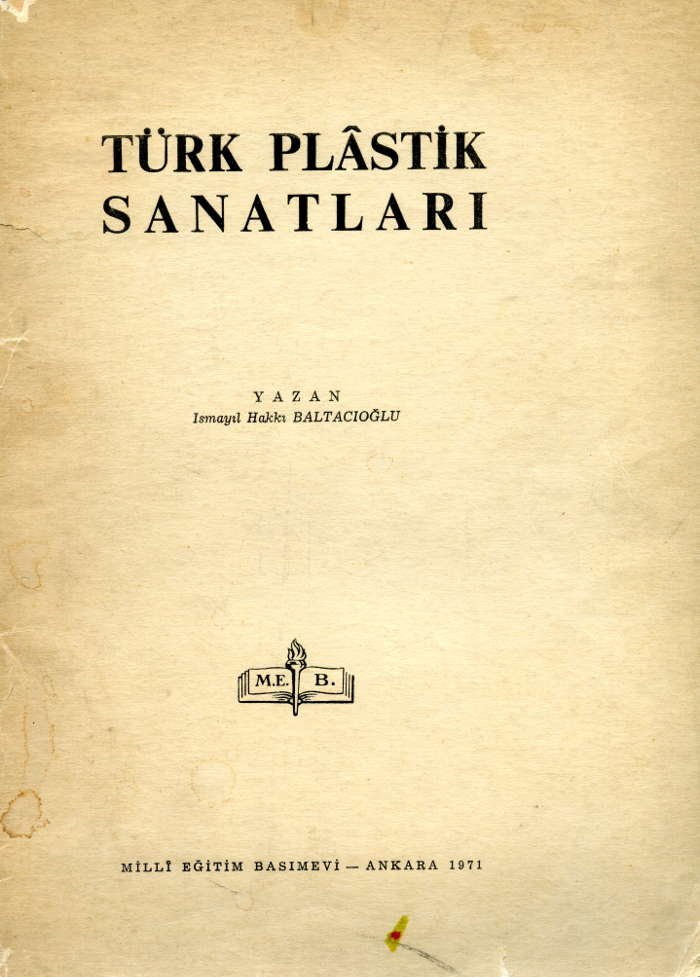 Ismayıl Hakkı Baltacıoğlu - Türk Plastik Sanatları